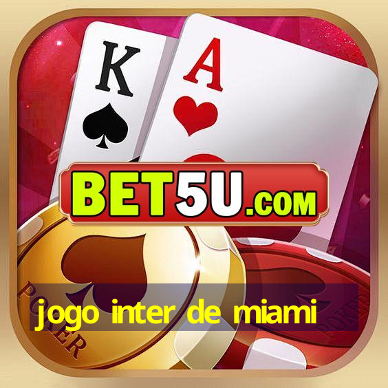 jogo inter de miami